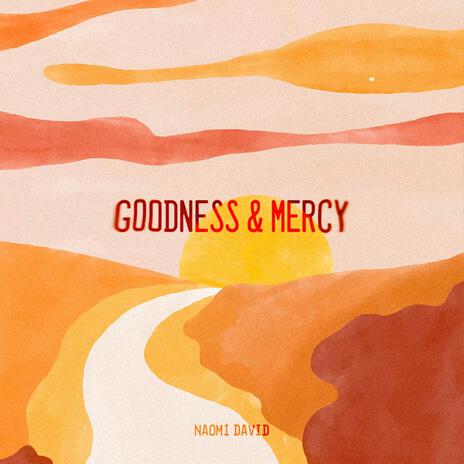 Goodness & Mercy | Boomplay Music