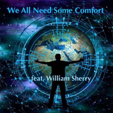 We All Need Some Comfort ft. William Sherry | Boomplay Music