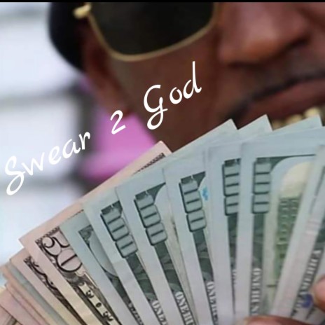 Swear 2 God | Boomplay Music