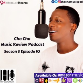 Cha Cha Music Review Podcast (Season 3 Episode 10)