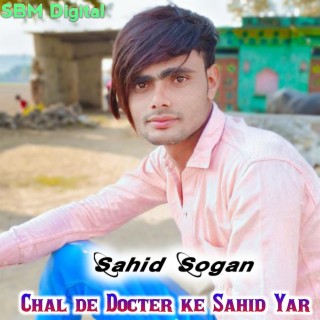 Chal De Docter Ke Sahid Yar