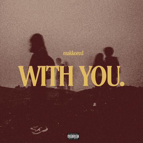 WITH YOU. | Boomplay Music