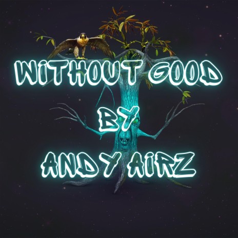 Without Good | Boomplay Music