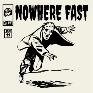 Nowhere Fast