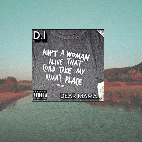 Dear Mama | Boomplay Music