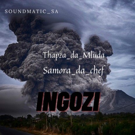 INGOZI ft. Samora_da_chef & Thapza_da_Mluda | Boomplay Music