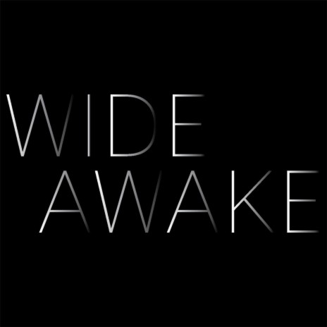 Wide Awake | Boomplay Music