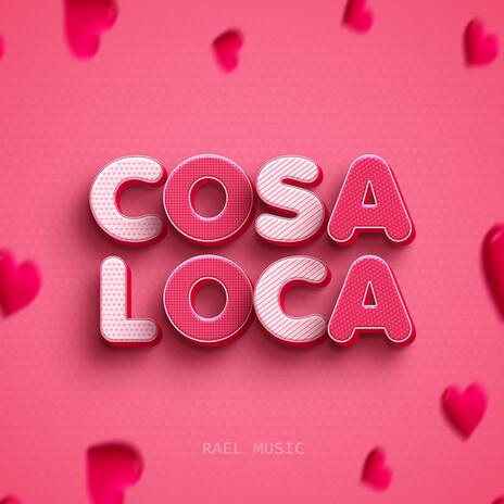 COSA LOCA | Boomplay Music