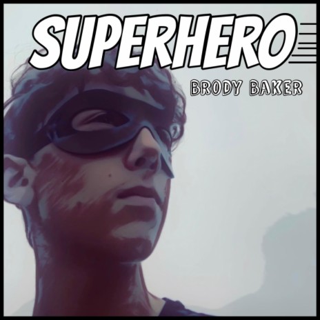 Brody Baker Superhero Lyrics