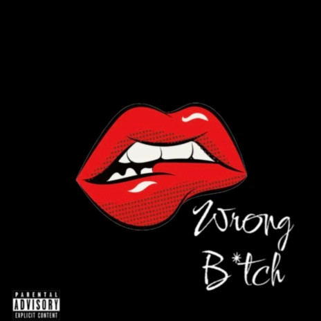 Wrong Bitch | Boomplay Music