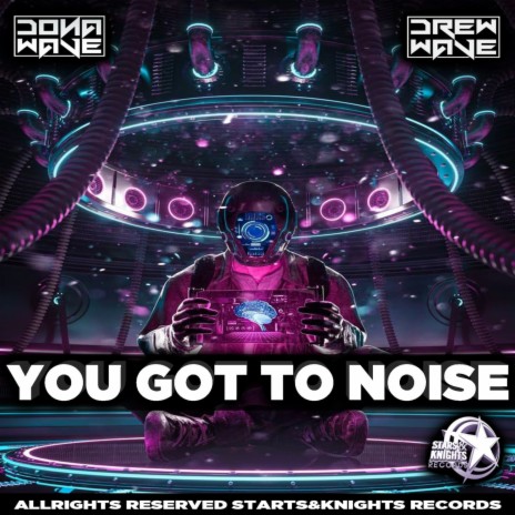 You got to noise (Original mix) ft. Donawave
