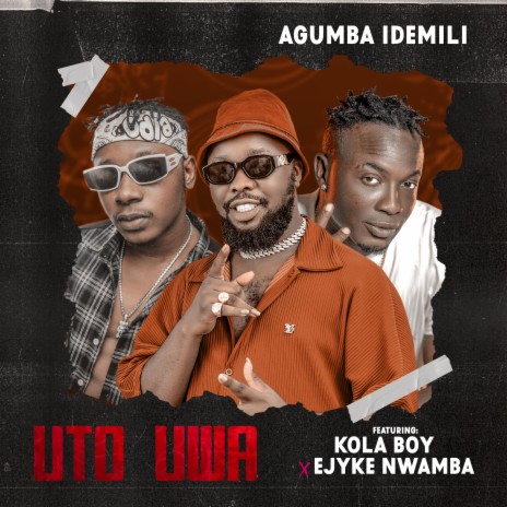 Uto Uwa ft. Kolaboy & Ejyke Nwamba | Boomplay Music