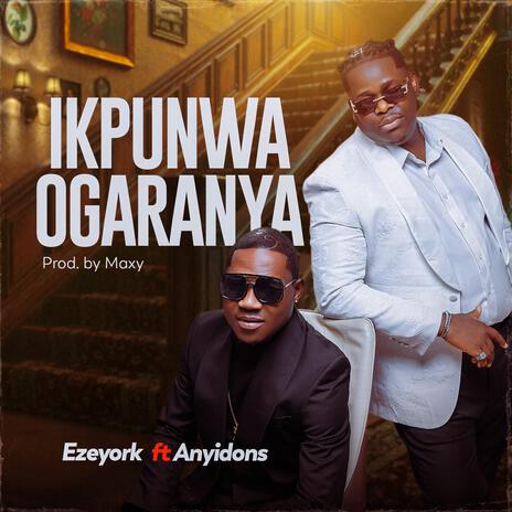 IKPUNWA OGARANYA ft. Anyidons | Boomplay Music