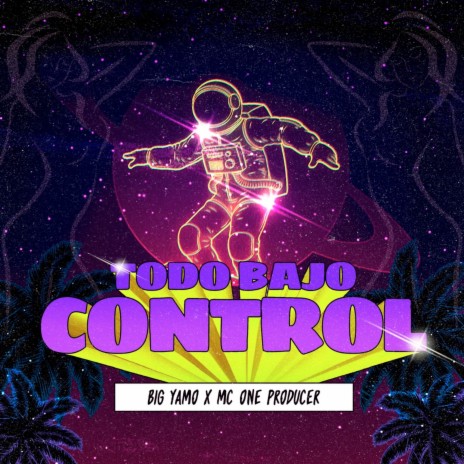 Todo Bajo Control ft. Mc One Producer | Boomplay Music