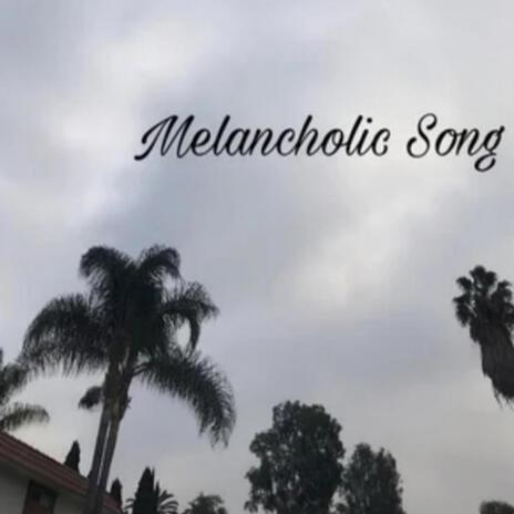 Melancholic Song | Boomplay Music