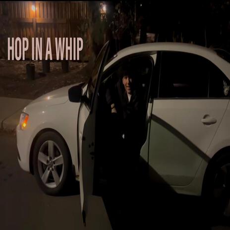 hop in a whip | Boomplay Music