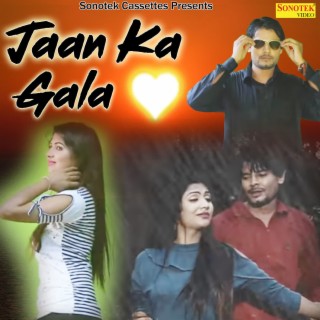 Jaan Ka Gala