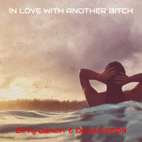 In Love with Another Bitch ft. Dondrell209 | Boomplay Music