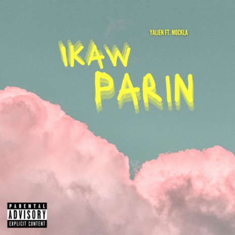 Ikaw Parin ft. Yalien Dahlen & Mock-La | Boomplay Music