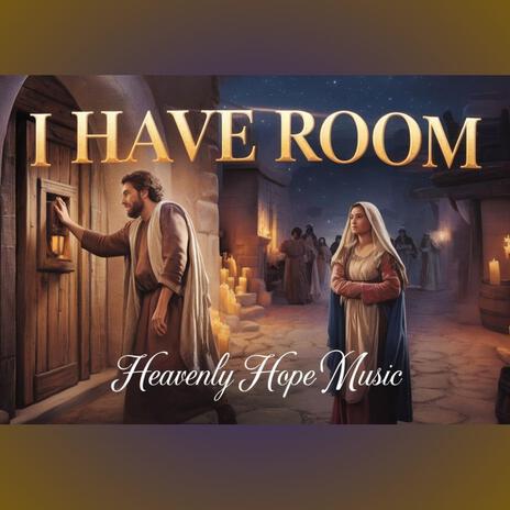 I Have Room | Boomplay Music