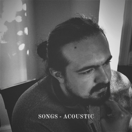 Songs (Acoustic) | Boomplay Music
