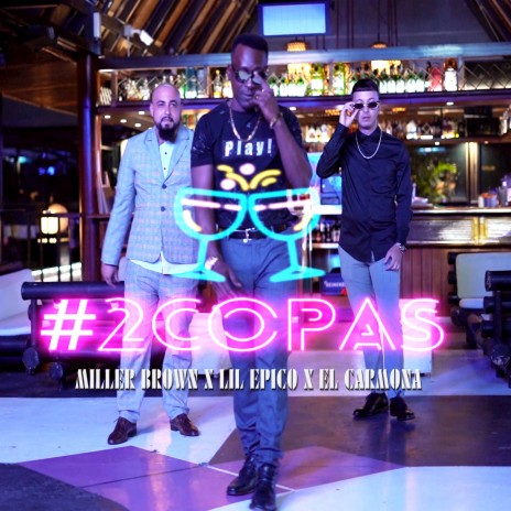 2 Copas ft. Lil Epico & El Carmona | Boomplay Music