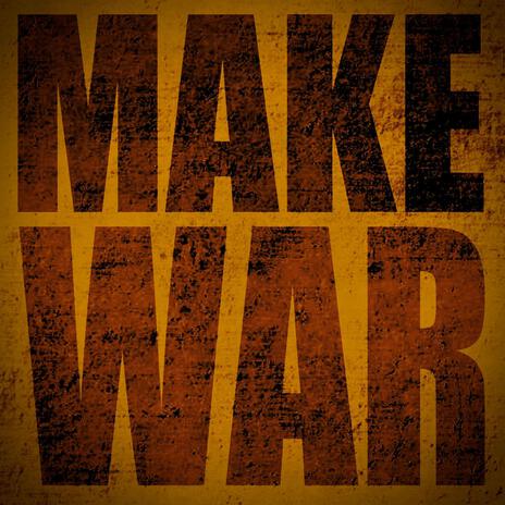 Make War | Boomplay Music