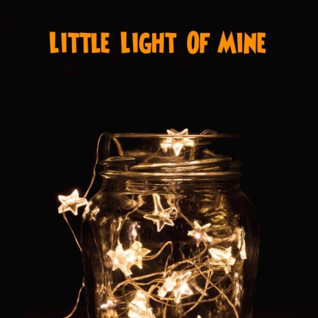 Little Light of Mine | Boomplay Music