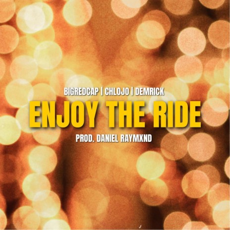Enjoy The Ride ft. Bigredcap, Chlojo & Demrick