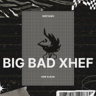 Big Bad Xhef