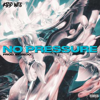 No Pressure lyrics | Boomplay Music