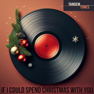 If I Could Spend Christmas With You