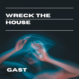 Wreck the House