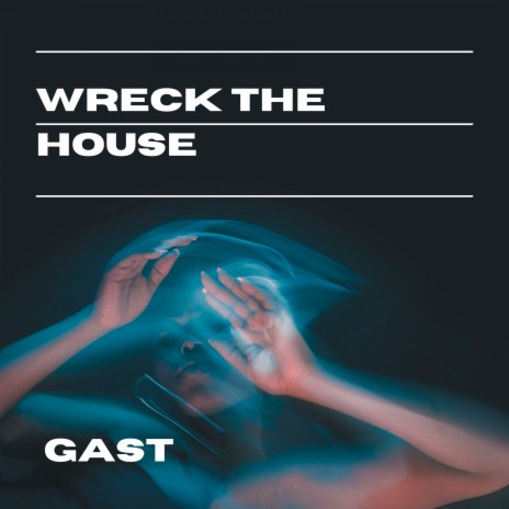 Wreck the House | Boomplay Music