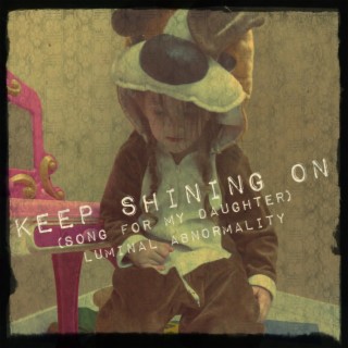 Keep Shining On (Song for My Daughter)