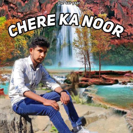 Chere Ka Noor | Boomplay Music