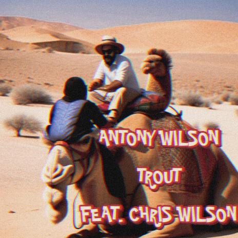 TROUT ft. Chris Wilson | Boomplay Music