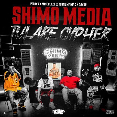 Shimo Media Tulare Cypher ft. PoloX4, Mike Pezzy, Young Maniac & Jayrr | Boomplay Music