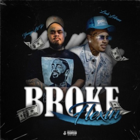 Broke Flexin ft. Yungn Lil’P | Boomplay Music