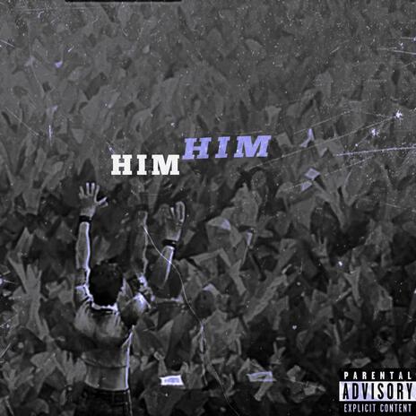 H I M | Boomplay Music