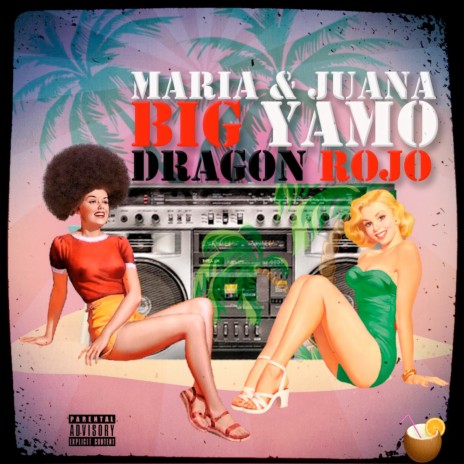 Maria & Juana ft. Dragon Rojo | Boomplay Music