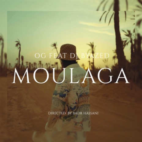 Moulaga ft. DJ Byazed | Boomplay Music