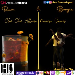 Cha Cha Album Review Series (Rum & Boogie by Peruzzi)