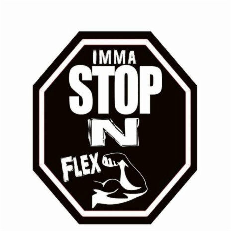 Imma Stop n Flex | Boomplay Music