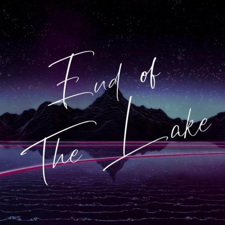 End of the Lake | Boomplay Music