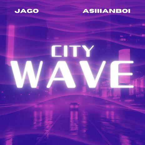 City Wave ft. asiiianboi | Boomplay Music