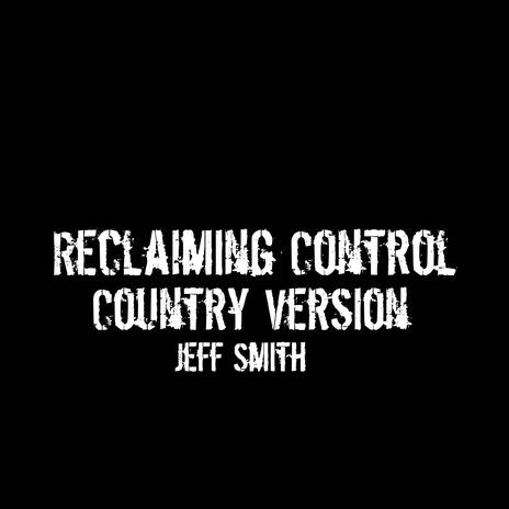 Reclaiming Control (Country Version) | Boomplay Music