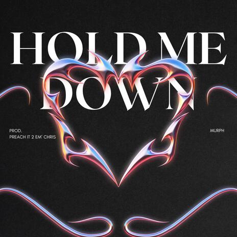 Hold Me Down | Boomplay Music