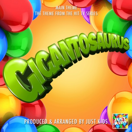 Gigantosaurus Main Theme (From Gigantosaurus)