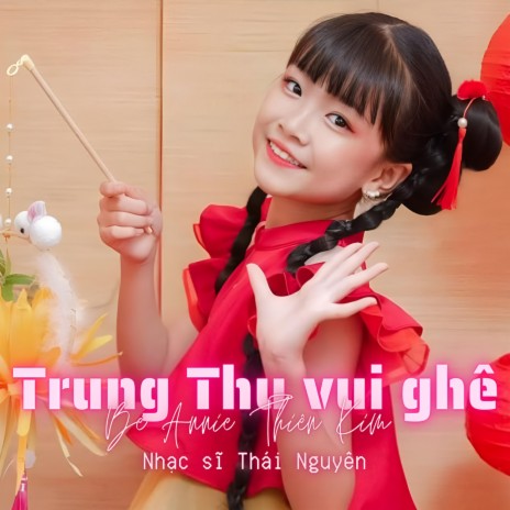 TRUNG THU VUI GHÊ ft. Bé Annie Thiên Kim